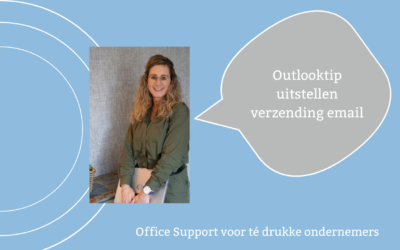 Outlooktip: Het uitstellen van de verzending van je e-mail